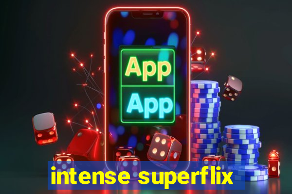 intense superflix